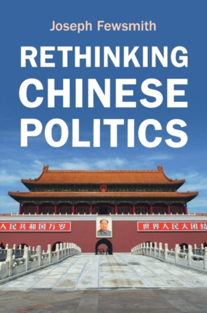 Book cover of: Rethinking Chinese Politics. By: Joseph Fewsmith