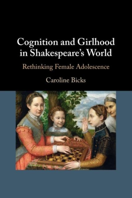 Cognition and Girlhood in Shakespeare's World