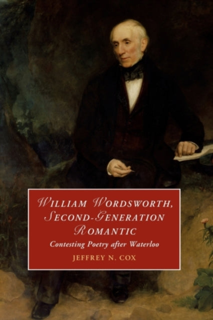 Book cover of: William Wordsworth, Second-Generation Romantic. By: Jeffrey Cox