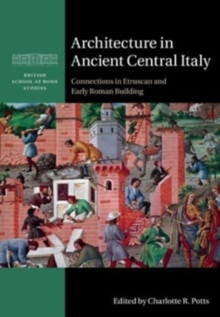 Book cover of: Architecture in Ancient Central Italy. By: Charlotte R. Potts