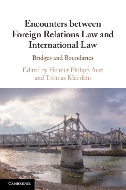 Book cover of: Encounters between Foreign Relations Law and International Law. By: Helmut Philipp Aust