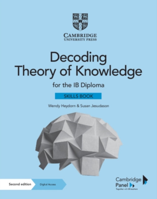 Book cover of: Decoding Theory of Knowledge for the IB Diploma Skills Book with Digital Access (2 Years). By: Wendy Heydorn