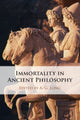 Book cover of: Immortality in Ancient Philosophy. By: Alex Long