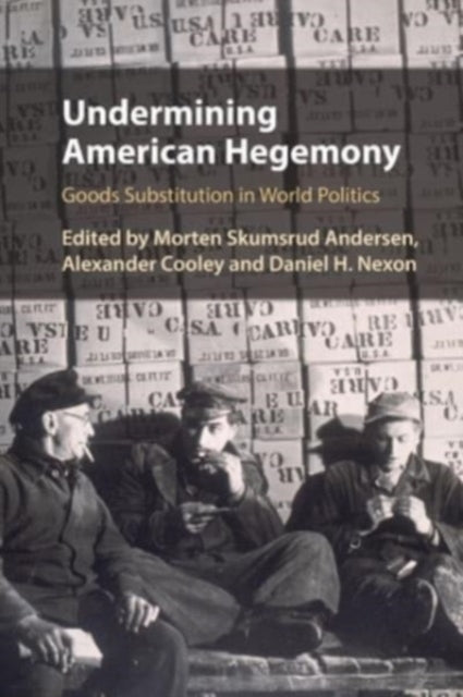 Book cover of: Undermining American Hegemony. By: Morten Skumsrud Andersen