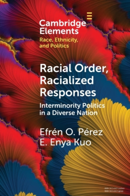 Book cover of: Racial Order, Racialized Responses: Interminority Politics in a Diverse Nation. By: Efrén O. Pérez