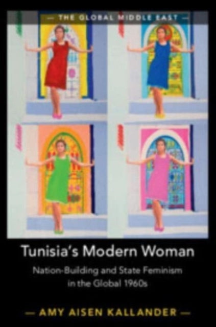 Book cover of: Tunisia's Modern Woman. By: Amy Aisen Kallander