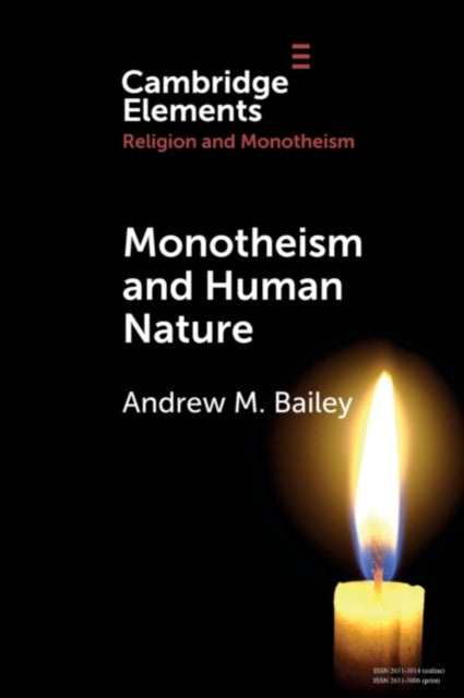 Book cover of: Monotheism and Human Nature. By: Andrew M. Bailey