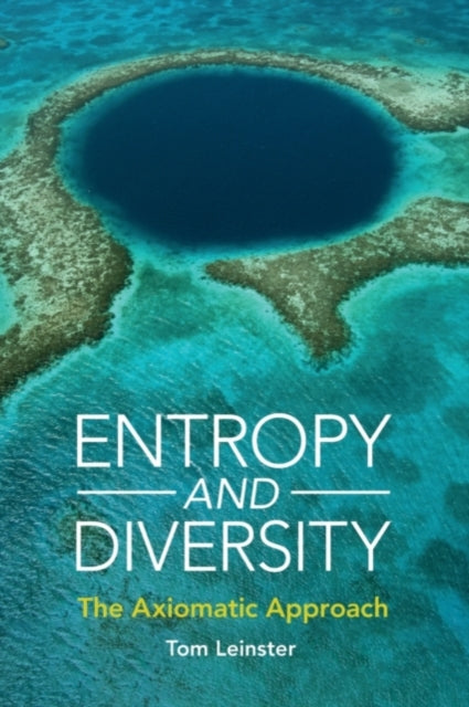 Book cover of: Entropy and Diversity. By: Tom Leinster