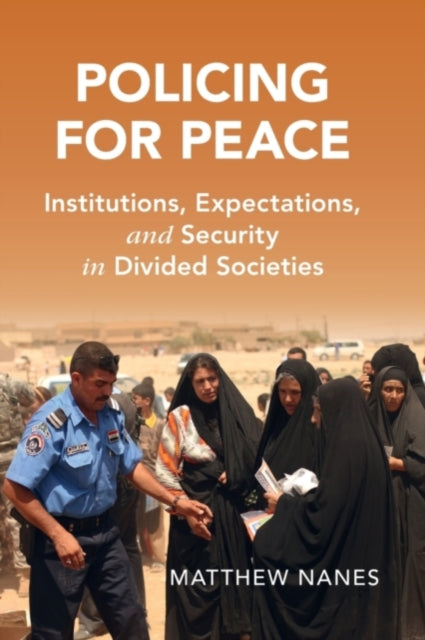 Book cover of: Policing for Peace. By: Matthew J. Nanes