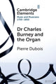 Book cover of: Dr. Charles Burney and the Organ. By: Dubois, Pierre