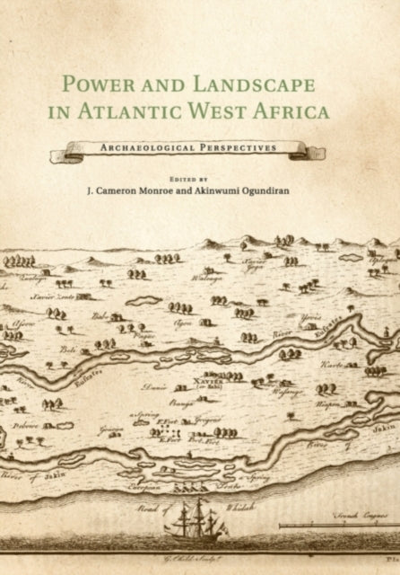 Book cover of: Power and Landscape in Atlantic West Africa. By: J. Cameron Monroe