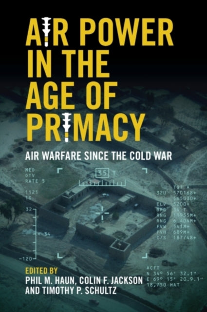 Book cover of: Air Power in the Age of Primacy. By: Phil Haun