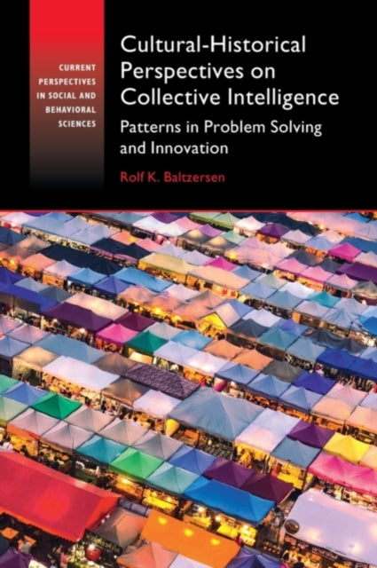 Book cover of: Cultural-Historical Perspectives on Collective Intelligence. By: Rolf K. Baltzersen