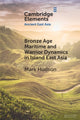 Book cover of: Bronze Age Maritime and Warrior Dynamics in Island East Asia. By: Mark Hudson