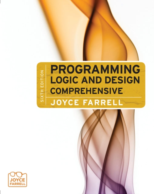 Book cover of: Programming Logic and Design. By: Joyce Farrell