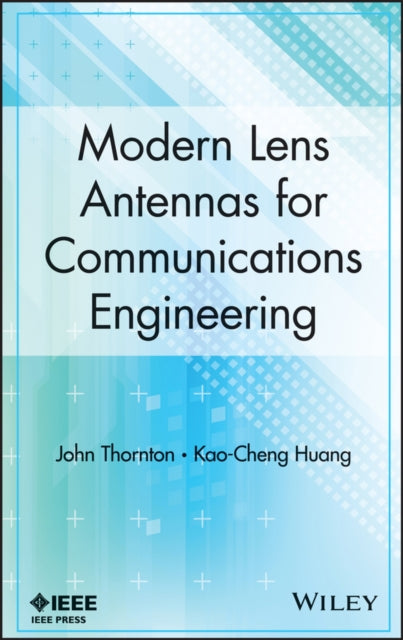 Book cover of: Modern Lens Antennas for Communications Engineering. By: John Thornton