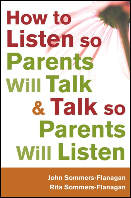 Book cover of: How to Listen so Parents Will Talk and Talk so Parents Will Listen. By: John Sommers-Flanagan