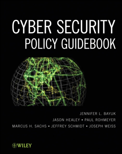 Book cover of: Cyber Security Policy Guidebook. By: Jennifer L. Bayuk