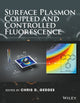 Book cover of: Surface Plasmon Enhanced, Coupled and Controlled Fluorescence