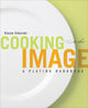 Book cover of: Cooking to the Image. By: Elaine Sikorski