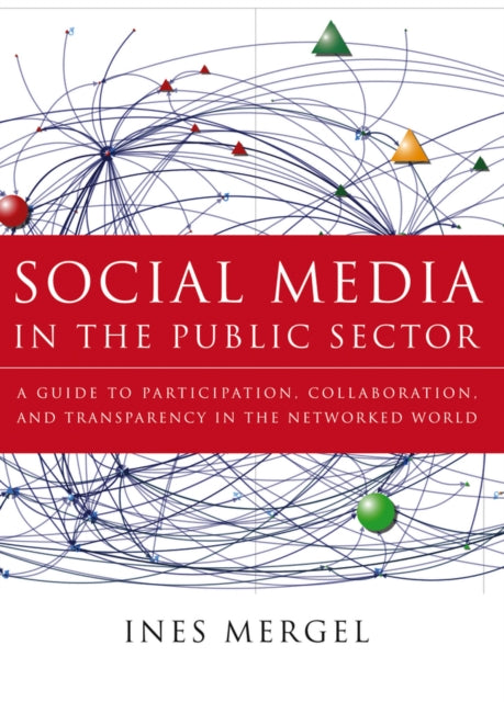 Book cover of: Social Media in the Public Sector. By: Ines Mergel