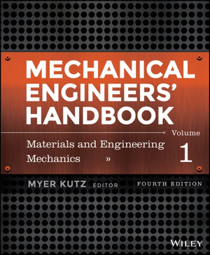 Mechanical Engineers' Handbook, Volume 1