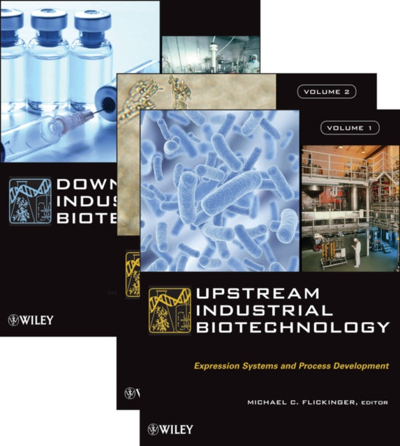 Book cover of: Upstream and Downstream Industrial Biotechnology, 3V Bundle. By: Michael C. Flickinger