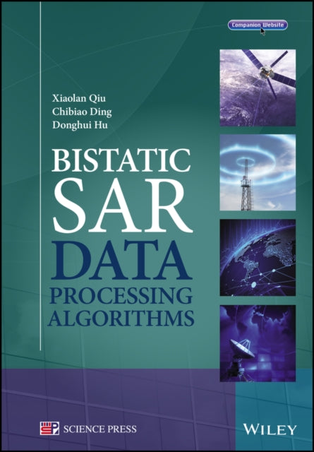 Book cover of: Bistatic SAR Data Processing Algorithms. By: Xiaolan Qiu