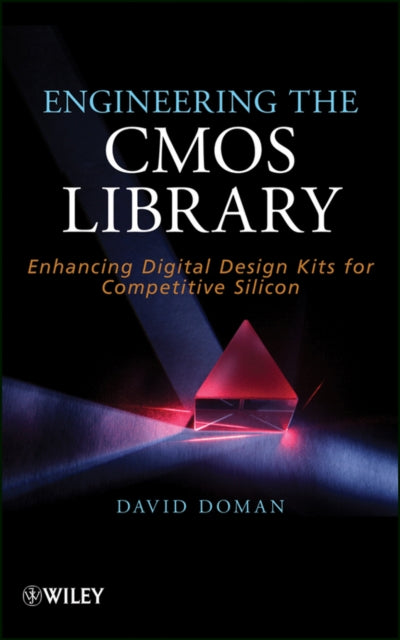 Book cover of: Engineering the CMOS Library. By: David Doman