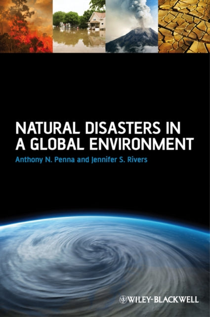 Book cover of: Natural Disasters in a Global Environment. By: Anthony N. Penna