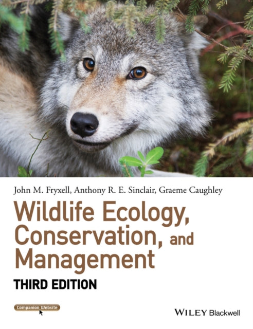 Book cover of: Wildlife Ecology, Conservation, and Management. By: John M. Fryxell