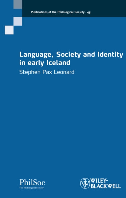 Book cover of: Language, Society and Identity in early Iceland. By: S. P. Leonard