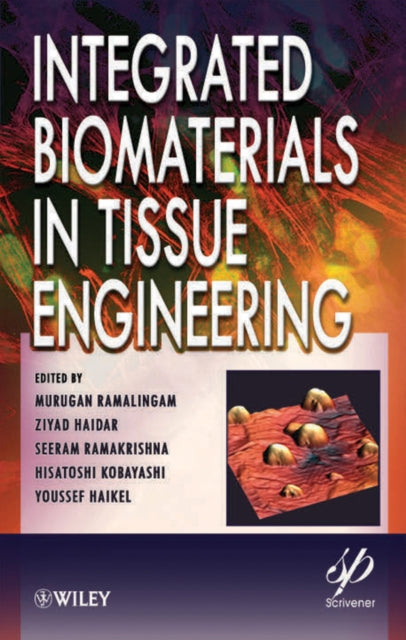 Book cover of: Integrated Biomaterials in Tissue Engineering. By: Murugan Ramalingam