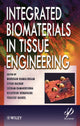 Book cover of: Integrated Biomaterials in Tissue Engineering. By: Murugan Ramalingam