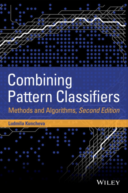 Book cover of: Combining Pattern Classifiers. By: Ludmila I. Kuncheva