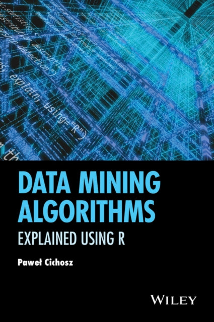 Book cover of: Data Mining Algorithms. By: Pawel Cichosz