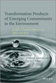 Book cover of: Transformation Products of Emerging Contaminants in the Environment