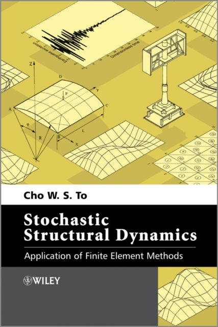 Book cover of: Stochastic Structural Dynamics. By: Cho W. S. To