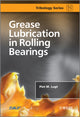 Book cover of: Grease Lubrication in Rolling Bearings. By: Piet M. Lugt