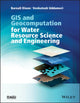 Book cover of: GIS and Geocomputation for Water Resource Science and Engineering. By: Barnali Dixon