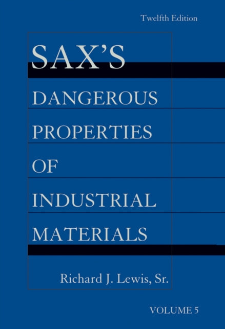 Book cover of: Sax's Dangerous Properties of Industrial Materials, 5 Volume Set, Print and CD Package. By: Lewis, Richard J., Sr.