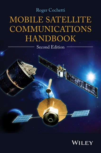 Book cover of: Mobile Satellite Communications Handbook. By: Roger Cochetti