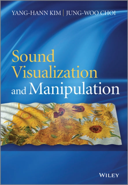 Book cover of: Sound Visualization and Manipulation. By: Yang-Hann Kim