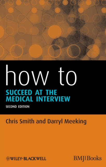 Book cover of: How to Succeed at the Medical Interview. By: Chris Smith