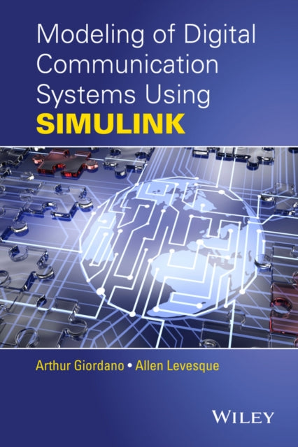 Book cover of: Modeling of Digital Communication Systems Using SIMULINK. By: Arthur A. Giordano