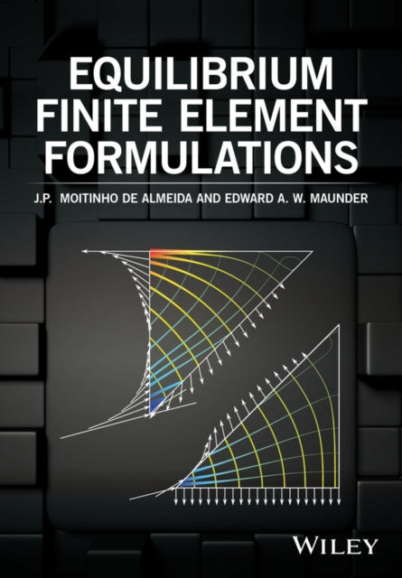 Book cover of: Equilibrium Finite Element Formulations. By: J. P. Moitinho de Almeida