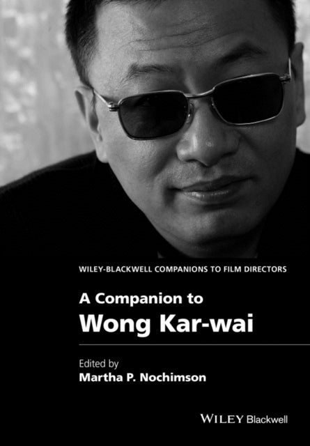 Book cover of: Companion to Wong Kar-wai. By: Martha P. Nochimson