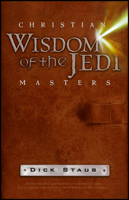 Book cover of: Christian Wisdom of the Jedi Masters. By: Dick Staub