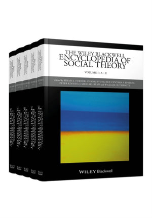 The Wiley Blackwell Encyclopedia of Social Theory, 5 Volume Set