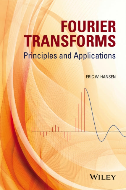 Book cover of: Fourier Transforms. By: Eric W. Hansen
